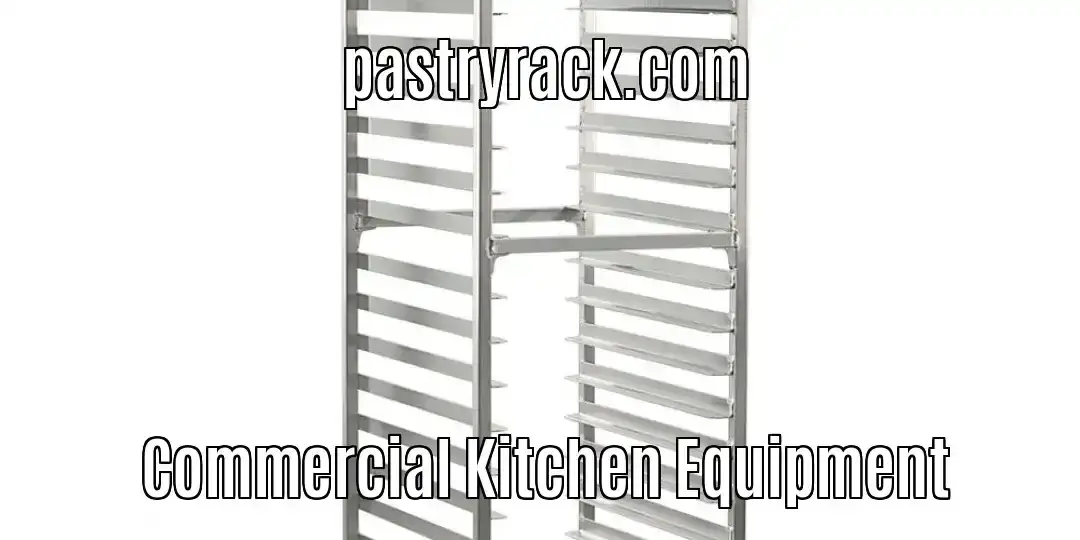 Pastry Rack - Commercial Kitchen Equipment - pastryrack.com